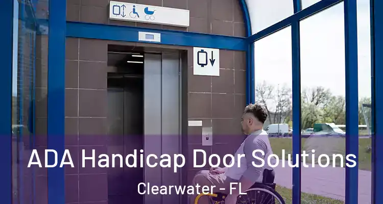  ADA Handicap Door Solutions Clearwater - FL