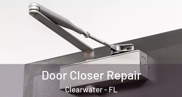  Door Closer Repair Clearwater - FL