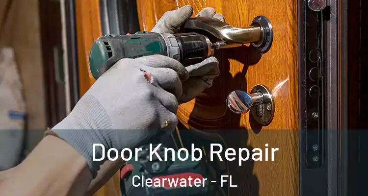  Door Knob Repair Clearwater - FL