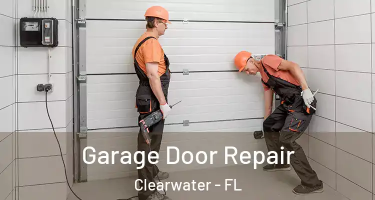  Garage Door Repair Clearwater - FL