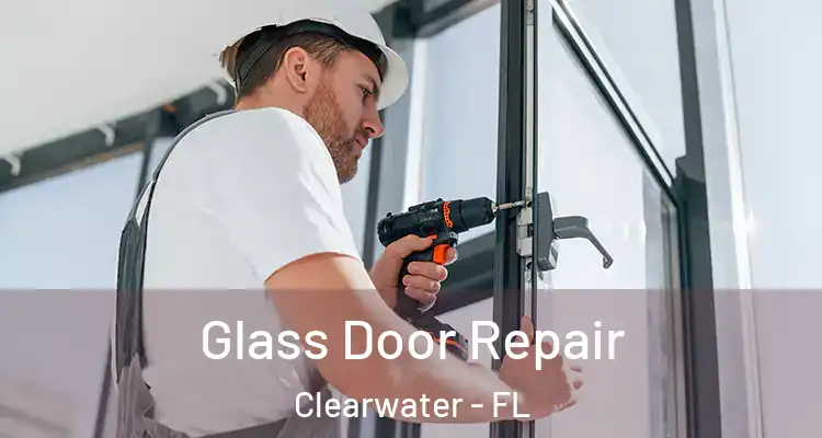  Glass Door Repair Clearwater - FL