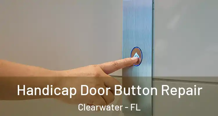  Handicap Door Button Repair Clearwater - FL