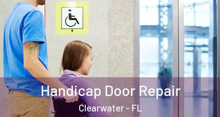  Handicap Door Repair Clearwater - FL