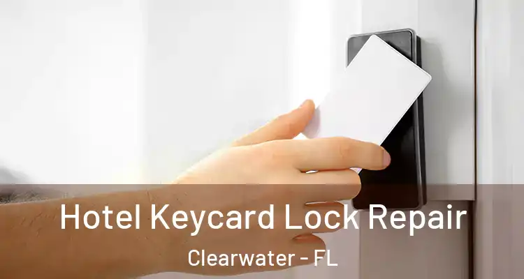  Hotel Keycard Lock Repair Clearwater - FL