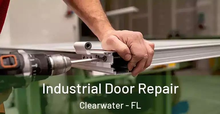  Industrial Door Repair Clearwater - FL