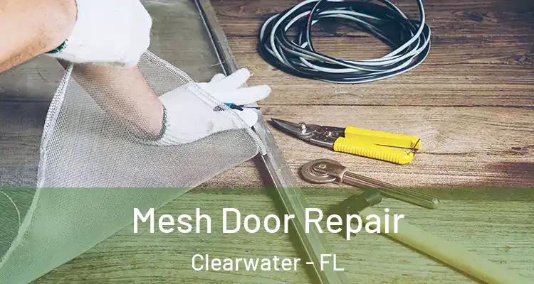  Mesh Door Repair Clearwater - FL