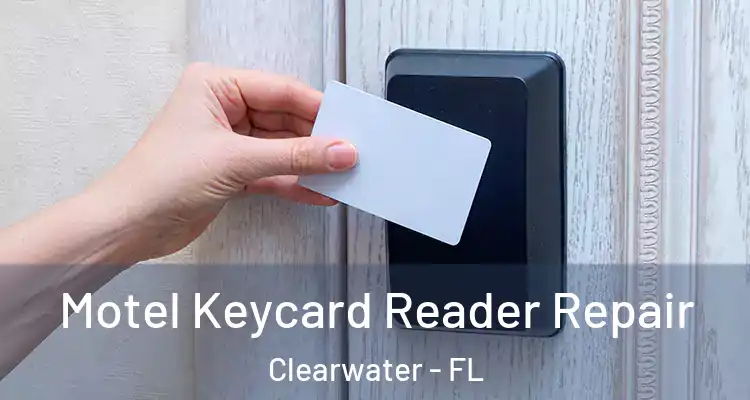  Motel Keycard Reader Repair Clearwater - FL