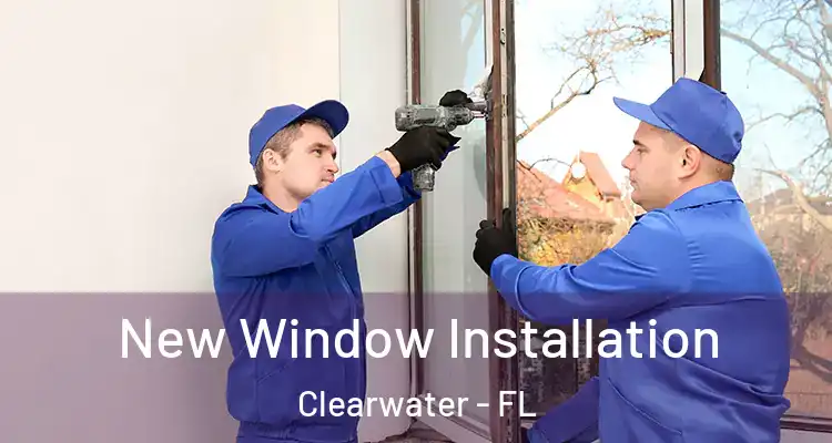  New Window Installation Clearwater - FL