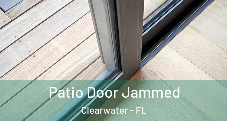  Patio Door Jammed Clearwater - FL