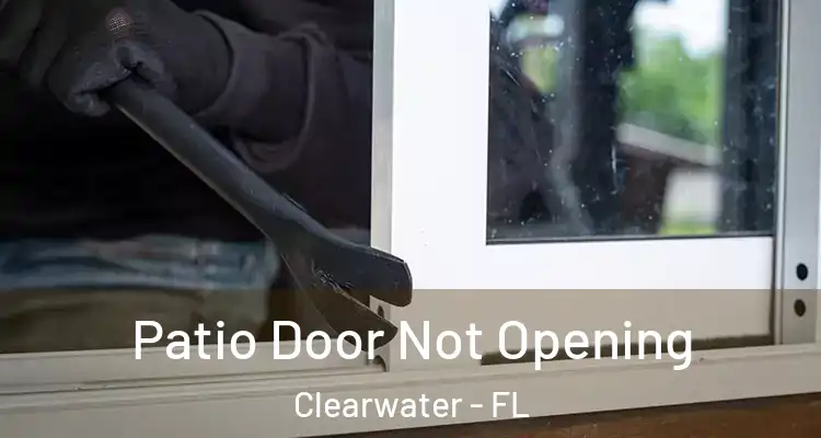  Patio Door Not Opening Clearwater - FL