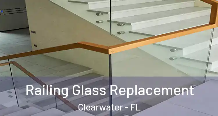  Railing Glass Replacement Clearwater - FL