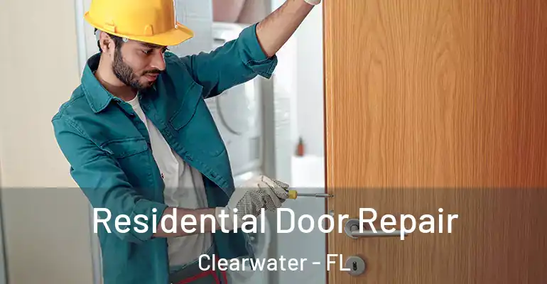  Residential Door Repair Clearwater - FL