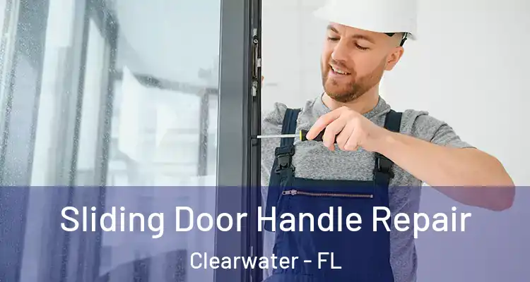  Sliding Door Handle Repair Clearwater - FL