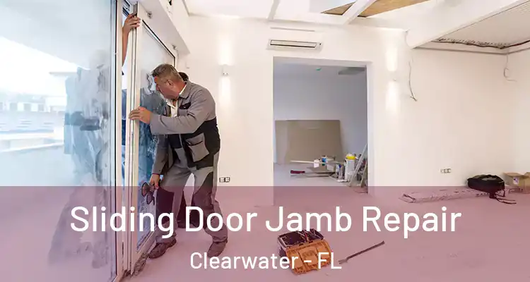  Sliding Door Jamb Repair Clearwater - FL