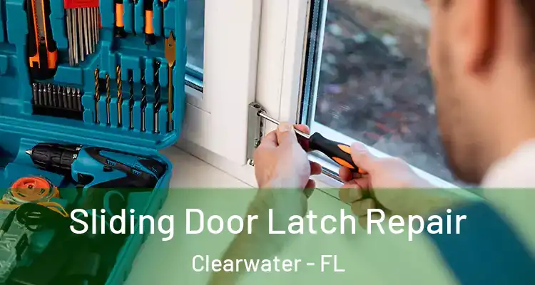  Sliding Door Latch Repair Clearwater - FL