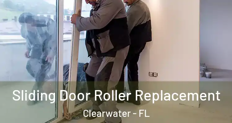  Sliding Door Roller Replacement Clearwater - FL