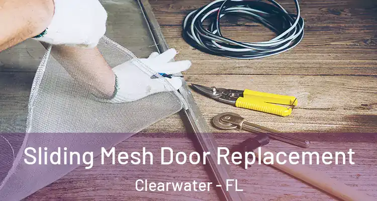  Sliding Mesh Door Replacement Clearwater - FL