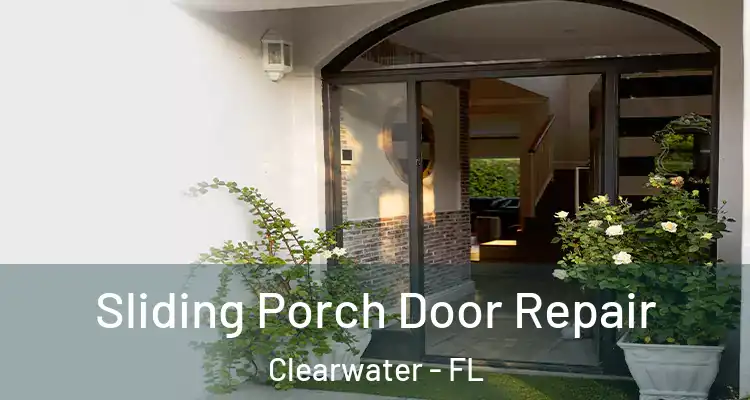  Sliding Porch Door Repair Clearwater - FL