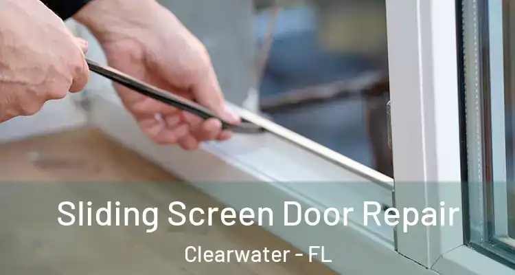  Sliding Screen Door Repair Clearwater - FL