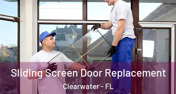  Sliding Screen Door Replacement Clearwater - FL