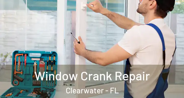  Window Crank Repair Clearwater - FL